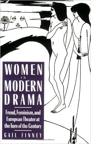 Women in Modern Drama: Freud, Feminism, and European Theater at the Turn of the Century
