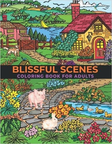 Blissful Scenes Coloring Book For Adults: An Adults Coloring Book Featuring Beautiful Scenes , Gorgeous Nature, Blissful Scenes And More Design For Perfect Gift.