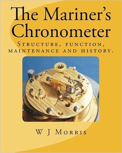 The Mariner's Chronometer: Structure, function, maintenance and history.