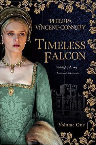 Timeless Falcon - Volume One: A Novel Of Anne Boleyn