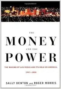 The Money and the Power: The Making of Las Vegas and Its Hold on America Hardcover – April 3, 2001