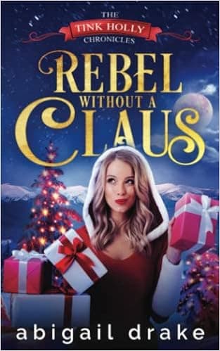 Rebel Without a Claus (The Tink Holly Chronicles)