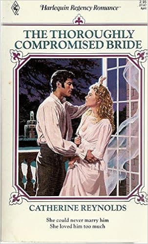 The Thoroughly Compromised Bride (Harlequin Regency Romance, No 147)