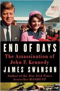 End of Days: The Assassination of John F. Kennedy