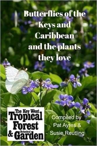 Butterflies of the Florida Keys and the Caribbean and the Plants They Love