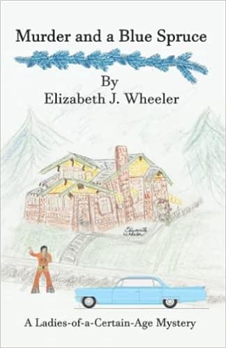 Murder and a Blue Spruce (Ladies-of-a-Certain-Age Mysteries)