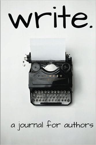 Write: A Journal for Authors: Set Goals, Track Progress & Reflect on Your Writing Habits