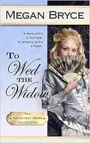 To Wed The Widow (The Reluctant Bride Collection)