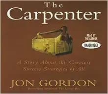 The Carpenter: A Story About the Greatest Success Strategies of All