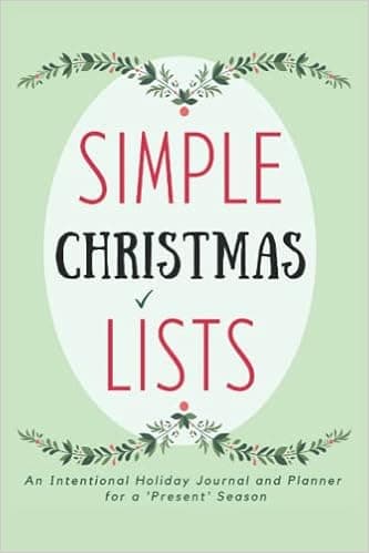 Simple Christmas Lists: An Intentional Holiday Planner and Journal for a 'Present' Season