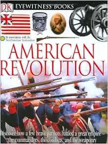 DK Eyewitness Books: American Revolution