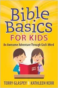 Bible Basics for Kids: An Awesome Adventure Through God's Word