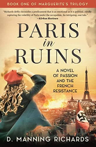 Paris in Ruins: A Novel of Passion and the French Resistance