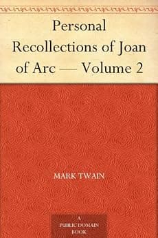 Personal Recollections of Joan of Arc — Volume 2