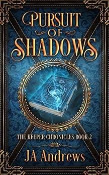 Pursuit of Shadows (The Keeper Chronicles Series Book 2)