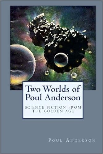 Two Worlds of Poul Anderson: Science Fiction from the Golden Age