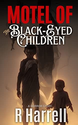 Motel of The Black-Eyed Children: A Horror Novella