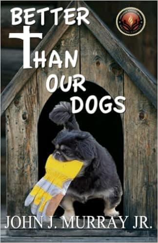 Better Than Our Dogs