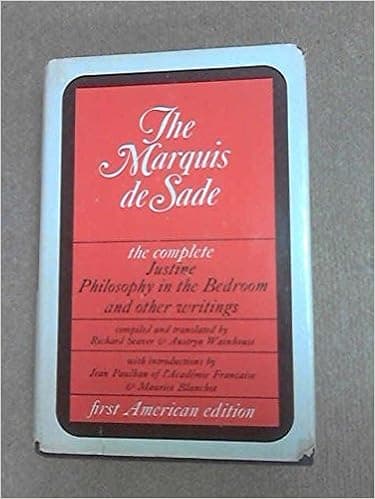 The Marquis de Sade: The Complete Justine, Philosophy in the Bedroom, and other writings