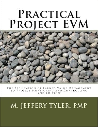 Practical Project EVM: The Application of Earned Value Management to Project Monitoring and Controlling