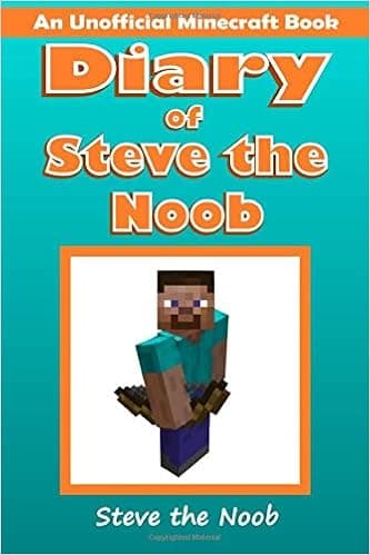 Diary of Steve the Noob: An Unofficial Minecraft Series (Steve the Noob Diary Collection)