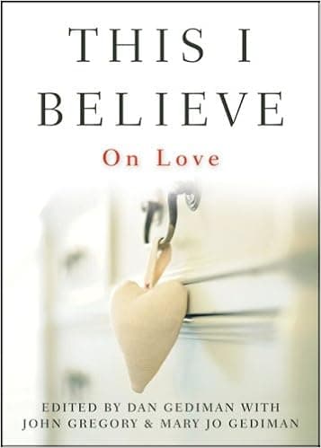 This I Believe: On Love