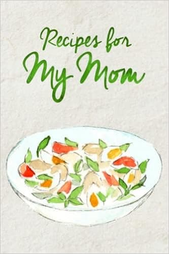 Recipes for my Mom: A Beautiful Blank Recipe Book to give to Mom for Mother's Day - Create Your Own Cookbook for Mom - Empty Recipe Pages
