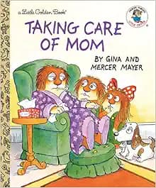 Taking Care of Mom (Little Golden Book)