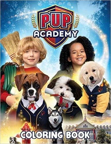 Pup Academy Coloring Book: An Amazing Coloring Book For Relaxation And Stress Relief With Many Illustrations Of Pup Academy