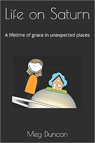 Life on Saturn: A lifetime of grace in unexpected places