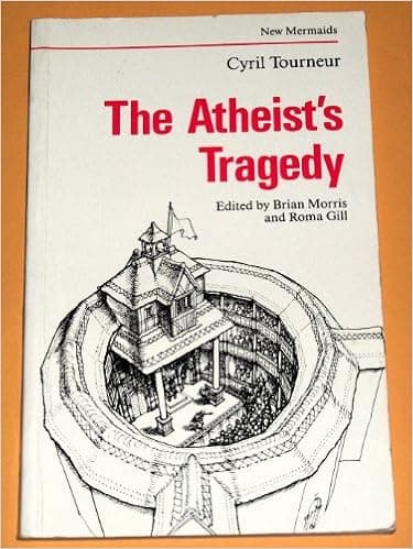 The Atheist's Tragedy (The New Mermaids)