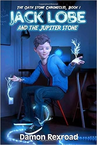 Jack Lobe And The Jupiter Stone: The Tale of a 7th Grade Superhero