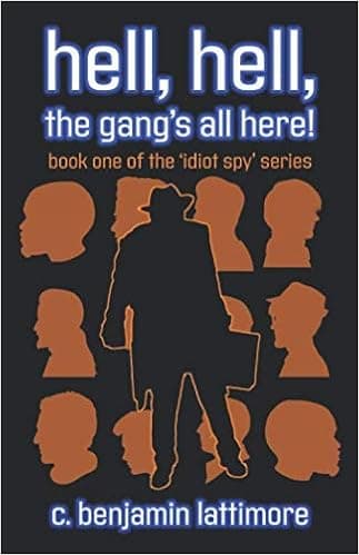 hell, hell, the gang's all here! (the 'idiot spy')