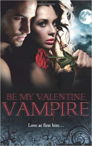 Be My Valentine, Vampire (Mills & Boon Special Releases)