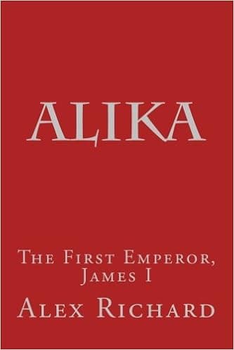 Alika The First Emperor, James I