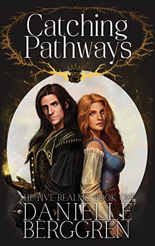 Catching Pathways: The Five Realms, Book One
