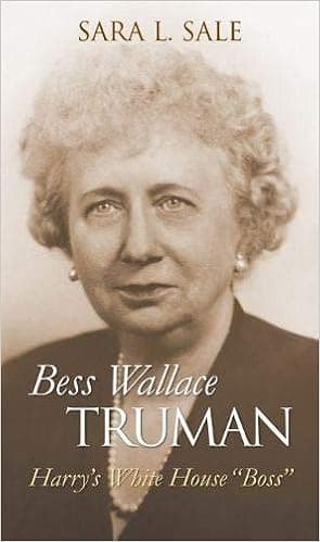 Bess Wallace Truman: Harry's White House "Boss" (Modern First Ladies)