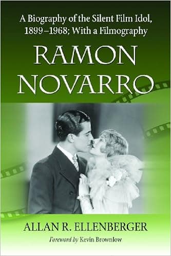 Ramon Novarro: A Biography of the Silent Film Idol, 1899-1968; With a Filmography