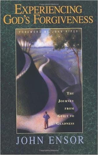 Experiencing God's Forgiveness: The Journey from Guilt to Gladness