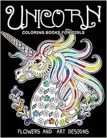 Unicorn Coloring Books for Girls: featuring various Unicorn designs filled with stress relieving patterns. (Horses Coloring Books for Girls)