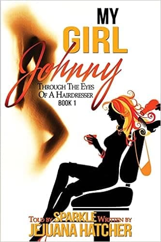 My girl Johnny: Through The Eyes Of A Hairdresser (My Girl Johnny Through the eyes of the hairdresser)