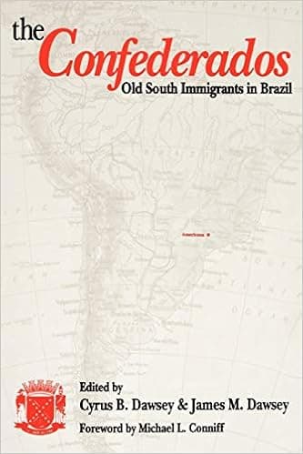 The Confederados: Old South Immigrants in Brazil