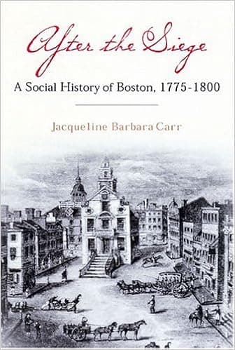 After the Siege: A Social History of Boston, 1775-1800