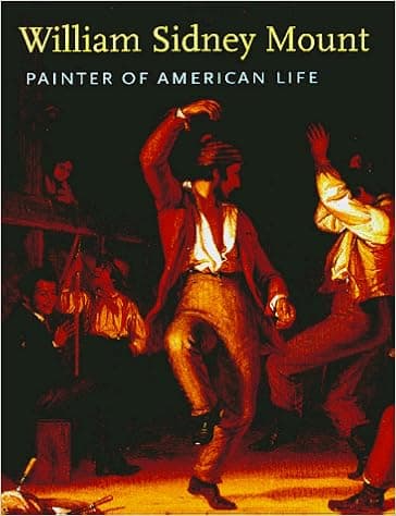 William Sidney Mount: Painter of American Life