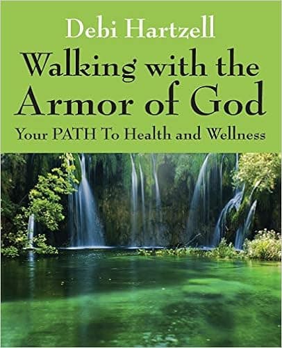 Walking with the Armor of God: Your PATH To Health and Wellness