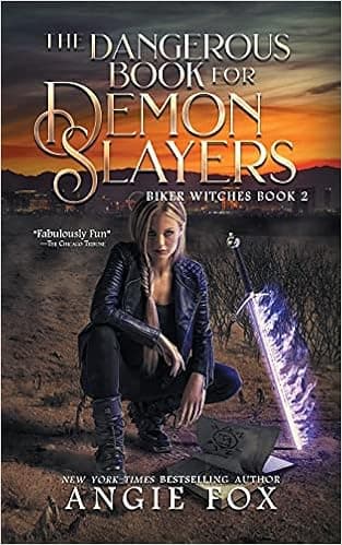 The Dangerous Book for Demon Slayers (Biker Witches)